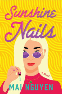 Book cover with title Sunshine Nails and bright illustration of a blond Asian woman holding a nail brush.
