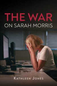 The book cover that says, "The War on Sarah Morris."